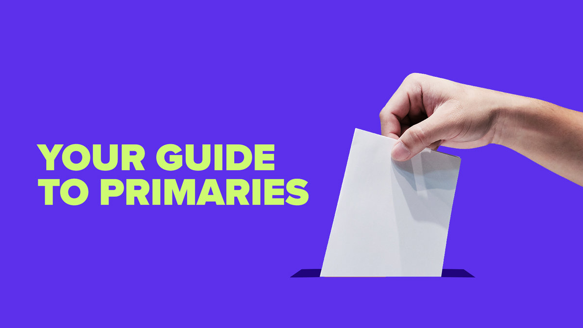 Your Guide to Primaries